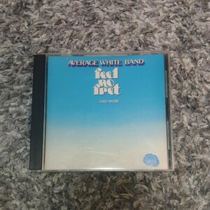 アベレイジホワイトバンド AVERAGE WHITE BAND FEEL NO FRET