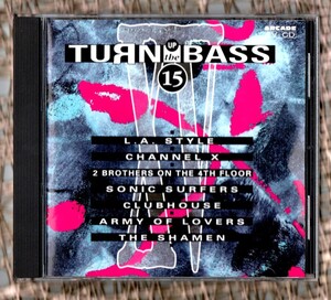 Σ 17曲入 CD/TURN UP THE BASS VOLUME 15/Netherlands盤/L.A. Style Channel X The Shamen Sonic Surfers Clubhouse Army Of Lovers