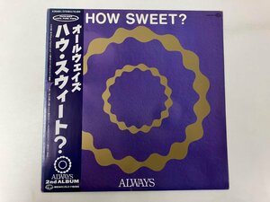 LP / ALWAYS / HOW SWEET? / 帯付/プロモ [8049RR]