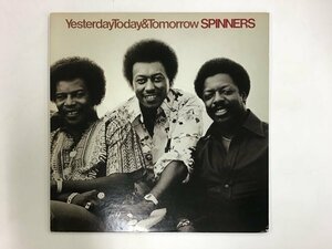 LP / SPINNERS / YESTERDAY TODAY & TOMORROW [8313RR]