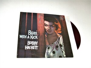 赤盤！LP★ボビー・ハケット BOBBY HACKETT/Blues With A Kick★ムーディーなブルース演奏盤！ミルトン・ヒントン(b)参加！2LP 118