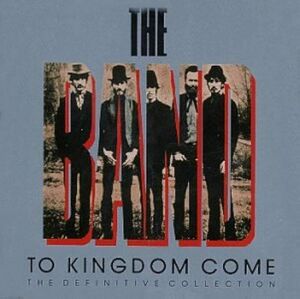 THE BAND TO KINGDOM COME DEFINITIVE COLLECTION 1 CD onlly 海外 即決