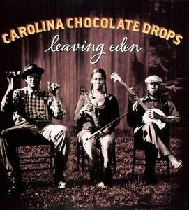 The Carol /ina Chocolate Drops - Leaving Eden [New バイナル LP] 海外 即決