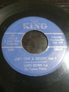 James Brown & The Famous Flames "Ain't That A Groove Part 1/Part 2" 45 RPM KING 海外 即決