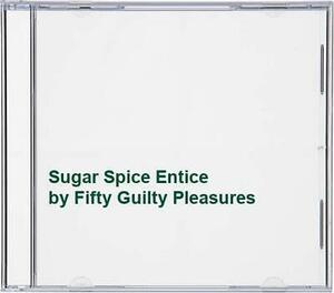 Fifty Guilty Pleasures - Sugar Spice Entice - Fifty Guilty Pleasures CD MQLN The 海外 即決