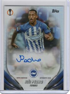 2023-24 TOPPS UEFA CLUB COMPETITIONS AUTOGRAPHS #A-JP JOAO PEDRO AUTO 海外 即決