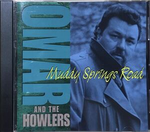 Omar & the Howlers[Muddy Springs Road]テキサス/ブルースロック/スワンプ/バーバンド/パブロック/Gary Primich(ブルースハープ)参加