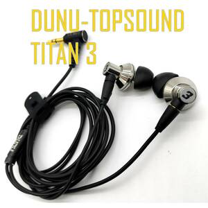 【イヤホン本体のみ】DUNU-TOPSOUND (ドゥーヌトップサウンド)TITAN3 ハイレゾダイナミックドライバ【ジャンク品】《管理番号：2404C-05》