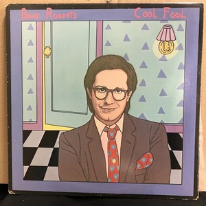 BRUCE ROBERTS / COOL FOOL (6E262)