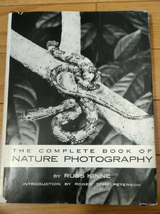 自然写真の完全な本 ラス・キネ/THE COMPLETE BOOK OF NATURE PHOTOGRAPHY Russ Kinne/植物と花/鳥/昆虫/作品集/写真集/洋書/B3229191