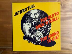 【レコード・日本盤】Jethro Tull ジェスロ・タル「Too Old To Rock'n'Roll Too Young To Die!／ロックンロールにゃ老だけど...」CHY 1111