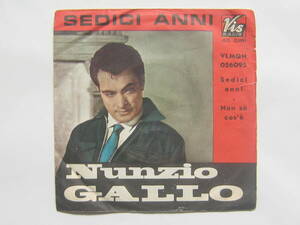 [即決][7インチ][イタリア盤]■Nunzio Gallo - Sedici Anni / Non S Cos'■ヌンチオ・ガッロ■カンツォーネ■サンレモ音楽祭