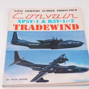 Convair Xp5Y-1 & R3Y-1-2 Tradewind (Naval Fighters Series Vol 34) コンベア 飛行艇 洋書 飛行機の画像1