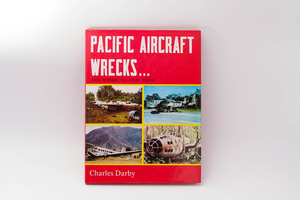 Pacific Aircraft Wrecks: And Where to Find Them 飛行機　洋書