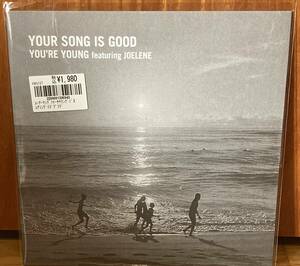 YOUR SONG IS GOOD YOU'RE YOUNG 7"レコード　新品