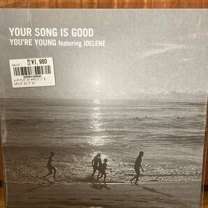 YOUR SONG IS GOOD YOU'RE YOUNG 7"レコード 新品の画像1