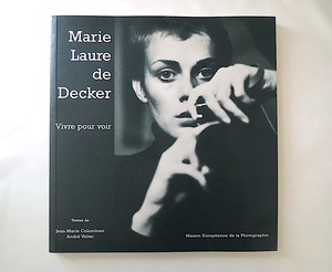 【洋書・フランス】マリー・ロール・デ・デッカー「見るために生きる」Maison Europeenne de la Photographie（2001）Vivre pour voir 写真