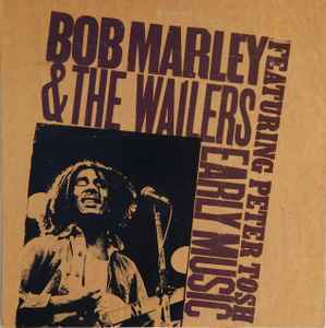 Bob Marley & The Wailers Early Music　キャリア最初期スカ時代の音源集。60年代中期のスタジオ・ワン＝コクソン録音（再発）