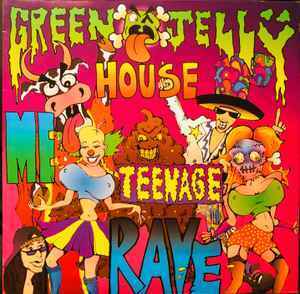 Green Jell / House Me Teenage Rave 1993年にダンスシーンで吹き荒れるRAVEカルチャーに乗っかったIQ低めのレイヴィーアシッドハウス作！