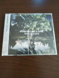 FOUR GET ME A NOTS 「DOWN TO EARTH」