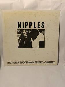 独　CALIG The Peter Brtzmann Sextet / The Peter Brtzmann Quartet Nipples CAL 30604