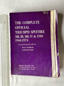 ★[A53088・THE COMPLETE OFFICIAL TRIUMPH SPITFIRE MKⅢ,MKⅣ & 1500 1968-1974 ] ★落札品は毎週金曜日発送。