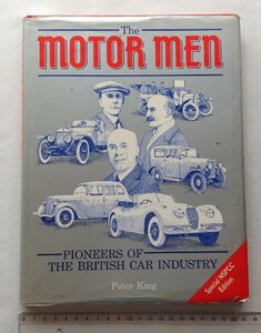 ★[A53061・特価洋書 The MOTOR MEN ] PIONEERS OF THE BRITISH CAR INDUSTRY★