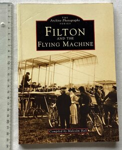 ★[A60117・特価洋書 FILTON AND THE FLYING MACHINE ] THE Archive Photographs SERIES 。★