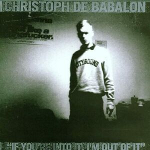 If You'Re Into It I'M Out Of It Christoph de Babalon　輸入盤CD