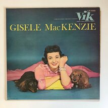 LP/ GISELE MacKENZIE / GISELE MacKENZIE / US盤 オリジナル 黒ラベル 深溝 VIK LX1055 40404-3127_画像1