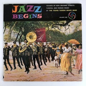 LP/ THE YOUNG TUXEDO BRASS BAND / JAZZ BEGINS / ヤング・タキシード・ブラス・バンド / デンマーク盤 ATLANTIC 1297 40407