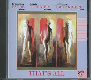 　THAT'S ALL/francois FAURE,denis FOURNIER,philippe LACCARRIERE～ピアノトリオ