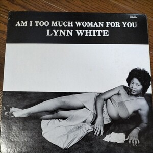 LYNN WHITE 　AM I TOO MUCH WOMAN FOR YOU Darby Records DLP-221 1981 USオリジナル