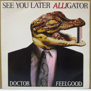 DR.FEELGOOD(ドクター・フィールグッド)-See You Later Alligator (UK オリジナル