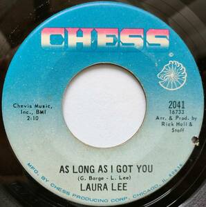 ★Laura Lee 【US盤 Soul 7&#34; Single】 As Long As I Got You / A Man With Some Backbone(Chess 2041) 1968年/Fame Recording