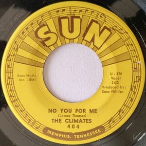 ★ The Climates【US盤 Soul 7" 】No You For Me / Breaking Up Again (Sun 404) 1967年 