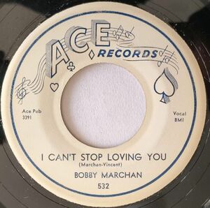 ★ Bobby Marchan【US盤 Soul 7&#34; 】I Can't Stop Loving You / I'll Never Let You Go (ACE 532) 1957年 / New Orleans R&B 