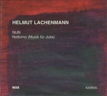 Helmut Lachenmann - NUN, Notturno (Musik Fur Julia) ヘルムート・ラッヘンマン 現代音楽 KAIROS 特殊奏法_画像1