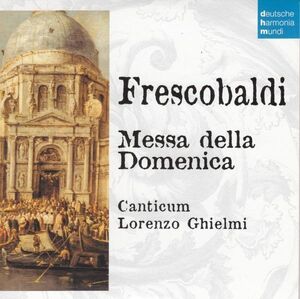 [CD/Dhm]フレスコバルディ:音楽の花束Vol.1(主日のミサ)/L.ギエルミ(org)&C.エルケンス&カンティクム 1994