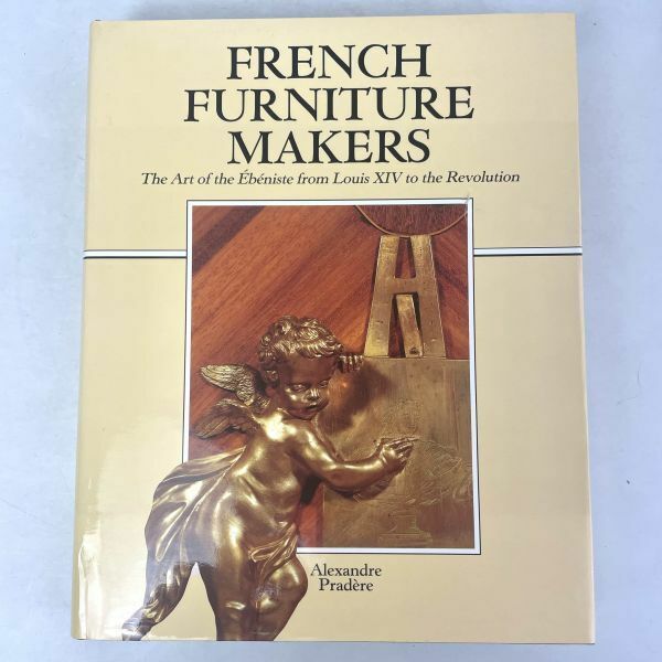 FRENCH FURNITURE MAKERS The Art of the Ebeniste from Louis XIV to the Revolution A. Pradere/J Paul Getty Museum/SOTHERBY'S