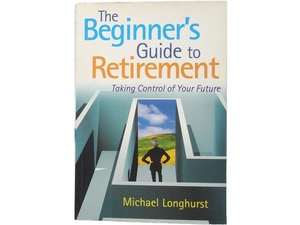 洋書◆初心者のための退職後のガイドブック 本 The Beginner's Guide to Retirement: Taking Control of Your Future