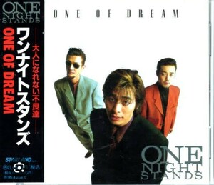 ＯＮＥ ＯＦ ＤＲＥＡＭ／ＯＮＥ ＮＩＧＨＴ ＳＴＡＮＤＳ