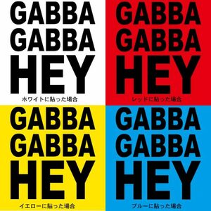 ☆屋外対応☆ ニューヨーク・パンクの大きめステッカー ★ガバガバヘイ GABBA GABBA HEY（ブラック）★　140x155mm