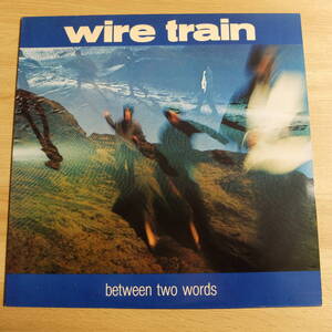 （pa-342）【LP レコード】 WIRE TRAIN『BETWEEN TWO WORDS』