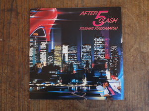 極美盤 角松敏生 TOSHIKI KADOMATSU「 AFTER 5 CLASH 」RAL-8812