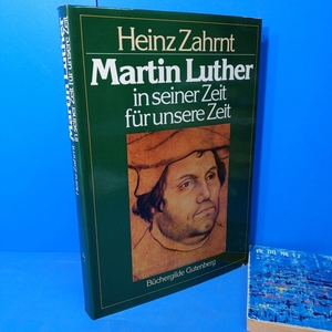 「マルティン・ルターの時代と私たちの時代 1983 Martin Luther in seiner Zeit fur unsere Zeit: Heinz Zahrnt」