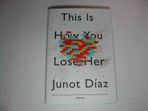 署名本・Junot Diaz・ジュノ・ディアズ「This Is How You Lose Her」サイン・洋書