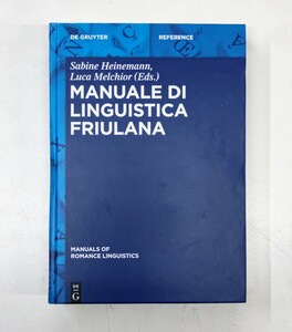 r0405-25.MANUALE DI LINGUISTICA FRIULANA/fliuli language / romance language / India * Europe language / linguistics / grammar / old document / history / old fee / foreign book / sound ./ sound .