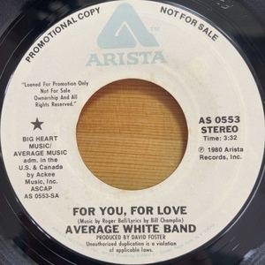 AVERAGE WHITE BAND FOR YOU, FOR LOVE 45's 7インチ