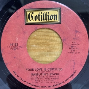 RASPUTIN'S STASH YOUR LOVE IS CERTIFIED / WHAT'S ON YOUR MIND 45's 7インチ